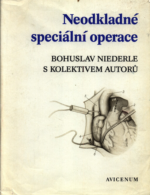 Neodkladné speciální operace : výběr urgentních chirurgických výkonů z nástavbových oborů pro chirurga v nouzové situaci