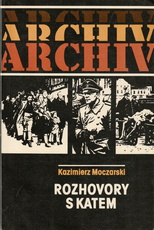 Rozhovory s katem : [kniha o SS-gruppenführerovi J. Stroopovi]