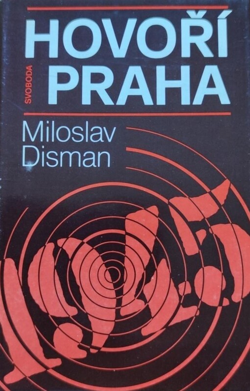 Hovoří Praha :vzpomínky na revoluční květnové dny 1945 v rozhlase