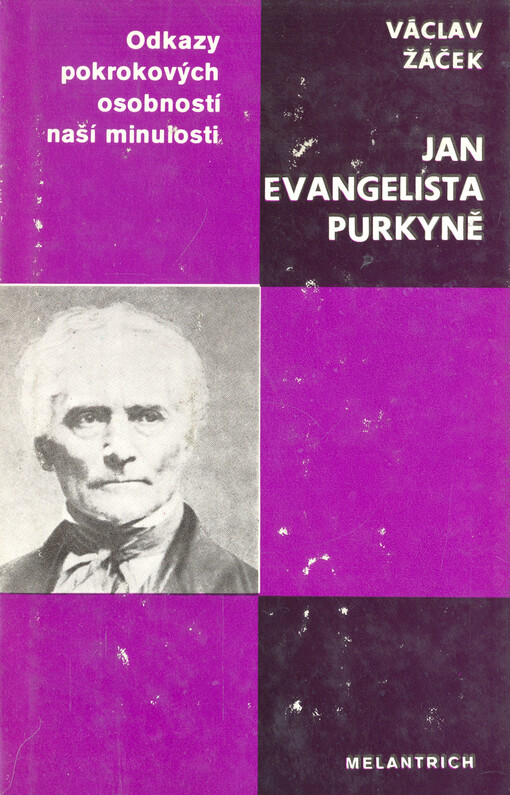 Jan Evangelista Purkyně: [monografie s ukázkami z díla]