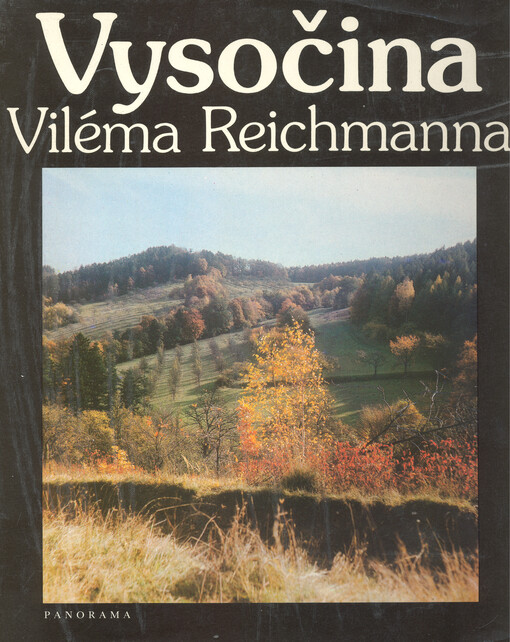 Vysočina Viléma Reichmanna :[fot. publ.]