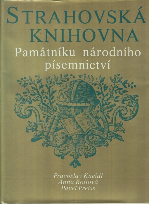 Strahovská knihovna Památníku národního písemnictví :historické sály, dějiny a růst fondů