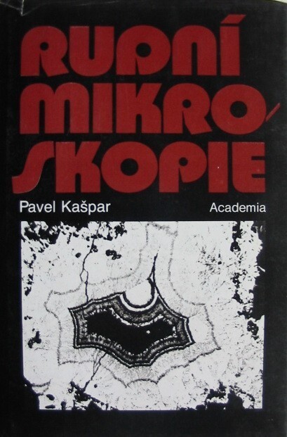 Rudní mikroskopie :úvod do studia rudních minerálů v odraženém světle : celost. vysokošk. příručka pro stud. přírodověd. fak.