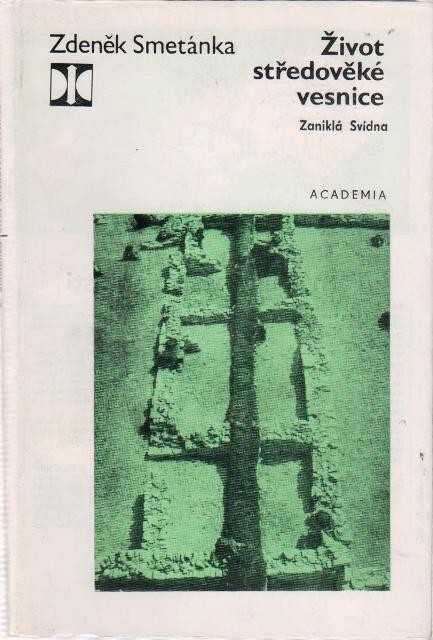 Život středověké vesnice :zaniklá Svídna