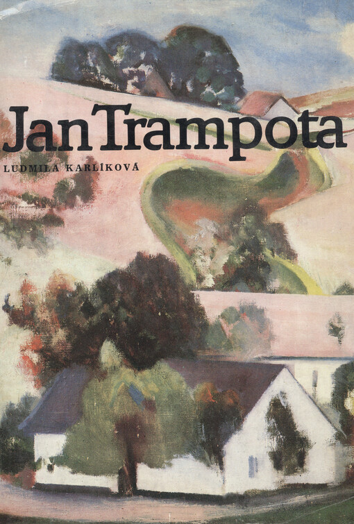 Jan Trampota :1889-1942 : [monografie s ukázkami z malířského díla]