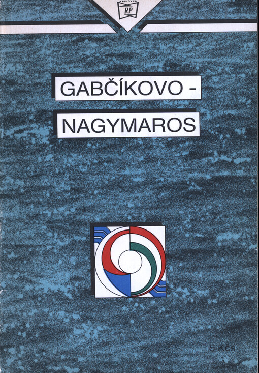 Gabčíkovo-Nagymaros :reportáže, zprávy, komentáře, rozhovory a další články uveřejněné v letech 1987-1988 v Rudém právu, Pravdě, Novém slovu, Práci a Népszabadságu