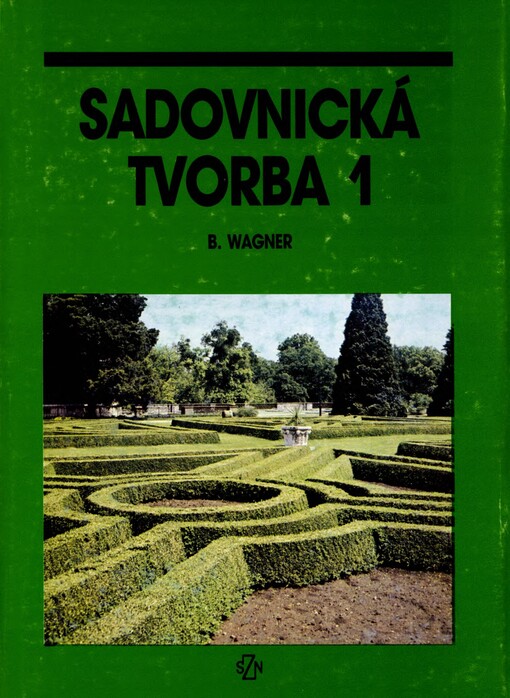 Sadovnická tvorba 1 :[celostátní učebnice pro vysoké školy zemědělské]