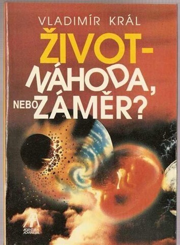 Život - náhoda, nebo záměr?