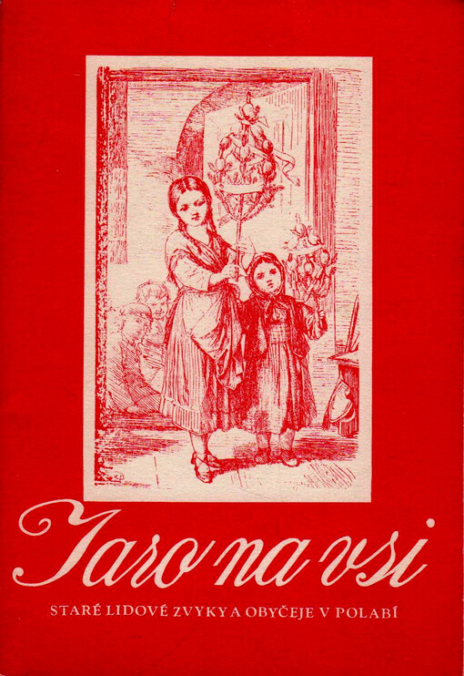 Jaro na vsi: staré lidové zvyky a obyčeje v Polabí