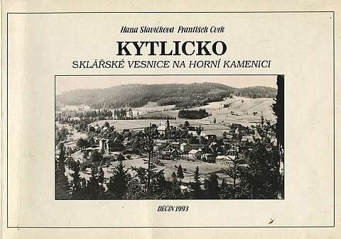 Kytlicko :Mlýny, Kytlice, Falknov, Dolní Falknov : sklářské vesnice na Horní Kamenici