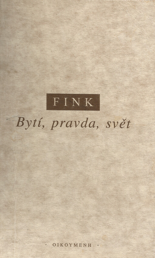 Bytí, pravda, svět :předběžné otázky k pojmu fenomén