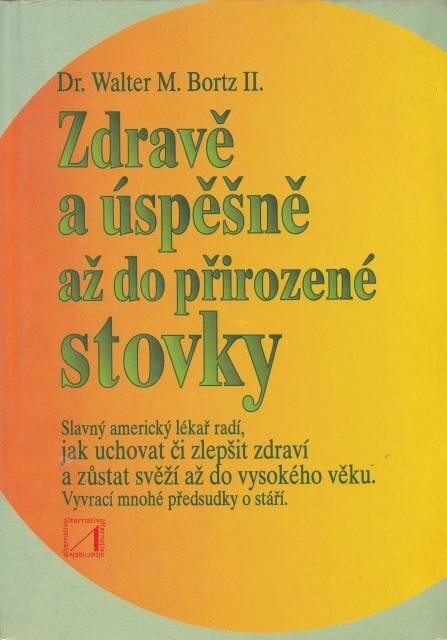 Zdravě a úspěšně až do přirozené stovky