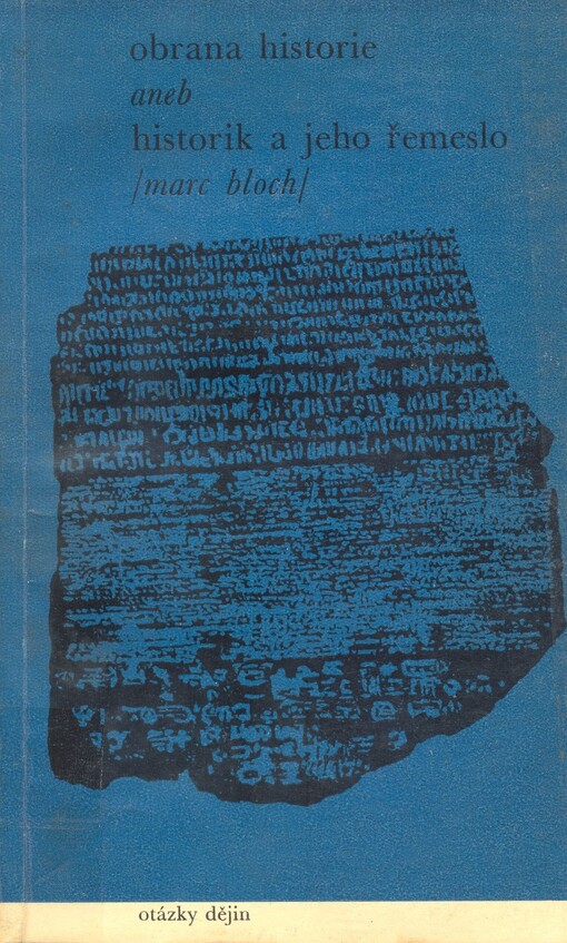 Obrana historie, aneb, Historik a jeho řemeslo.