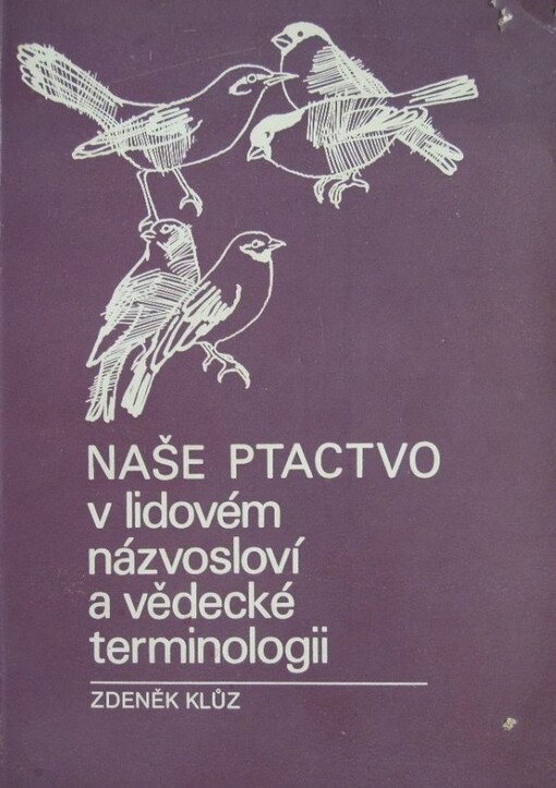 Naše ptactvo v lidovém názvosloví a vědecké terminologii