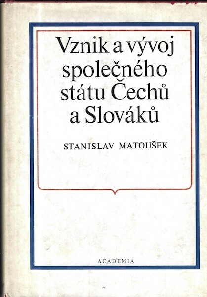 Vznik a vývoj společného státu Čechů a Slováků