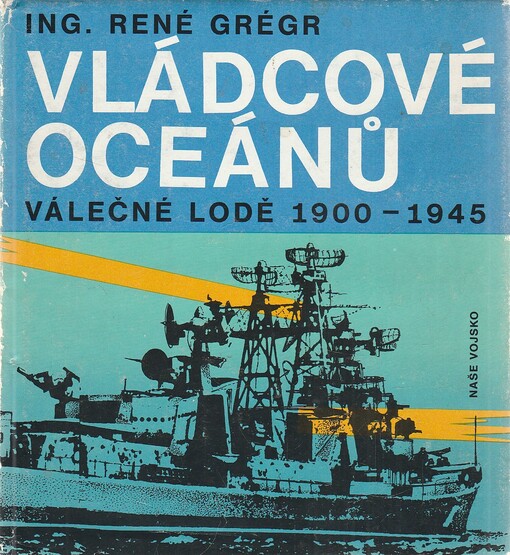 Vládcové oceánů :válečné lodě 1900 až 1945