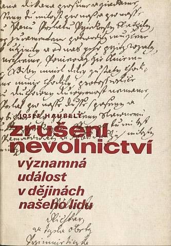 Zrušení nevolnictví, významná událost v dějinách našeho lidu: [k dvoustému výročí zrušení nevolnictví]