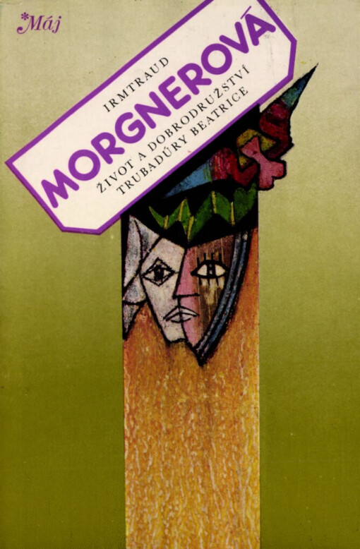 Život a dobrodružství trubadúry Beatrice, podle toho, co o nich vypověděla hudkyně její Laura :román o třináctero knihách, jakož i sedmero intermezzech