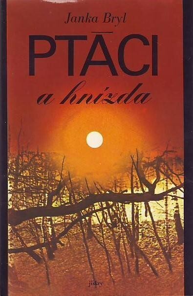 Ptáci a hnízda :Kniha jednoho mládí