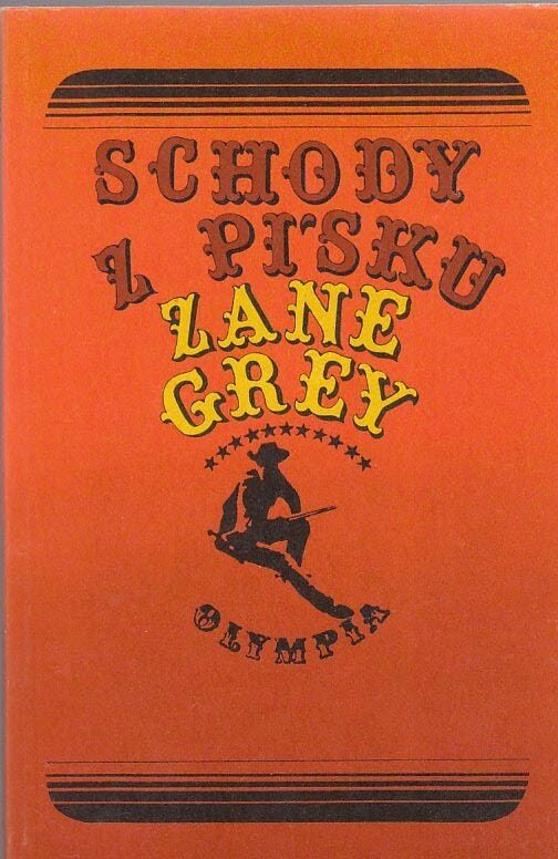 Schody z písku :příběh Tuláka Wansfella, který se stal živou legendou pouští Dalekého západu