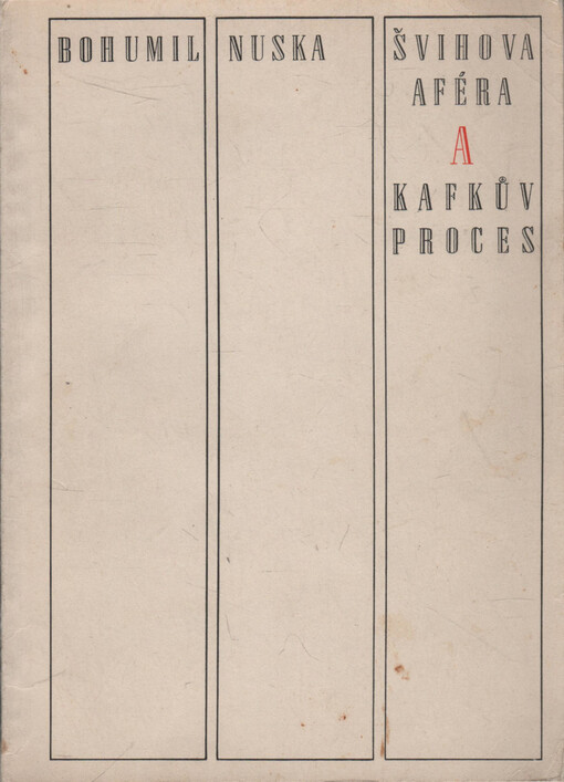 Švihova aféra a Kafkův Proces :příspěvek k interpretaci zdrojů Kafkova díla