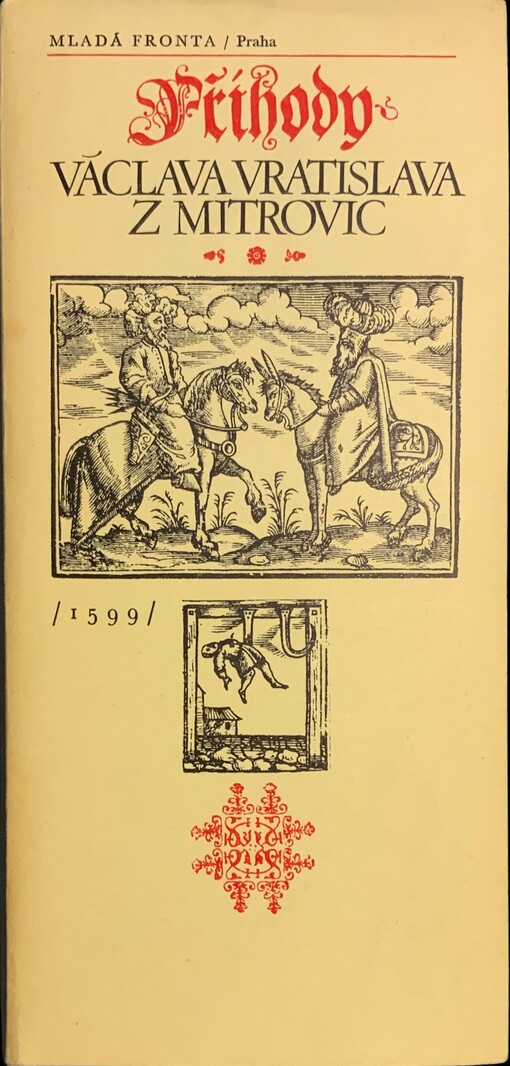 Příhody Václava Vratislava z Mitrovic, které on v tureckém hlavním městě Konstantinopoli viděl, v zajetí svém zakusil a po šťastném do vlasti navrácení sám Léta Páně 1599 sepsal