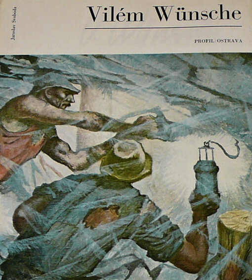 Vilém Wünsche :životem k umění a uměním k životu