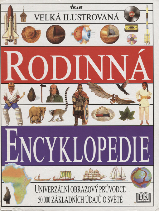 Velká ilustrovaná rodinná encyklopedie :[univerzální obrazový průvodce : 50 000 základních údajů o světě]