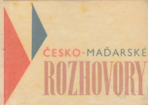 Česko-maďarské rozhovory =Cseh-Magyar beszélgetések