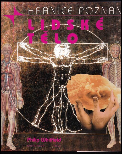 Lidské tělo: vysvětlení všeho, co se děje v nepředstavitelně dokonalém živém stroji