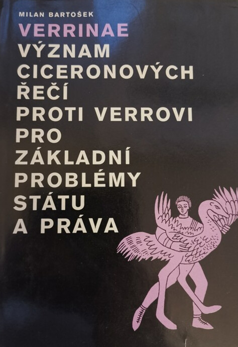 Verrinae : význam Ciceronových řečí proti Verrovi pro základní problémy státu a práva