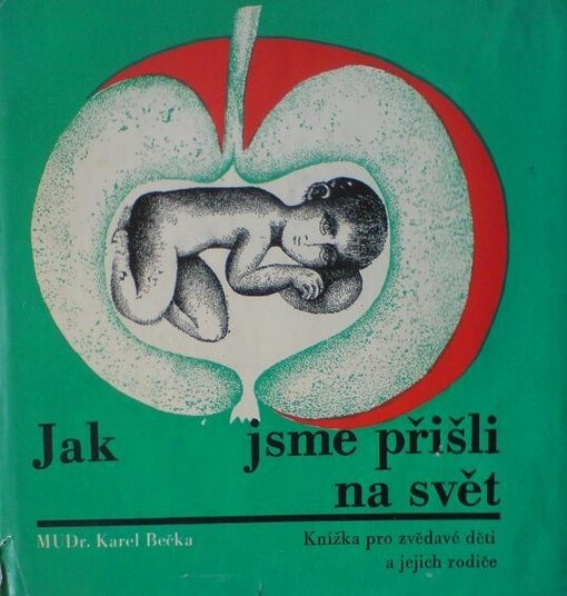 Jak jsme přišli na svět ;Co neprozradí zrcadlo : knížka pro zvědavé děti a jejich rodiče