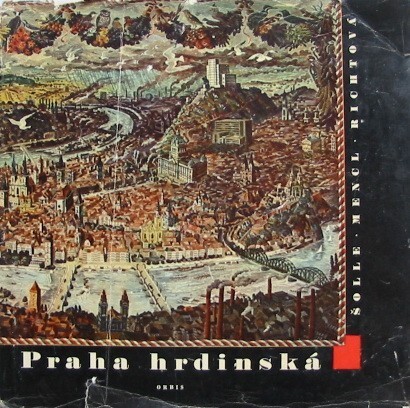 Praha hrdinská :(1844-1960)