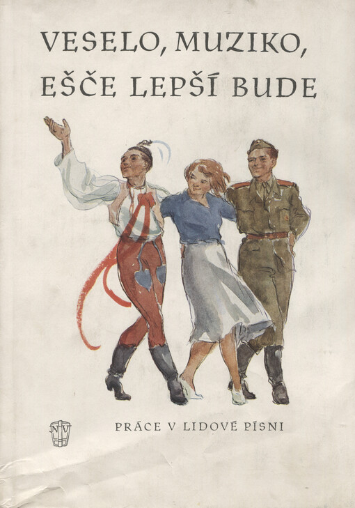 Veselo, muziko, ešče lepší bude :práce v lidové písni