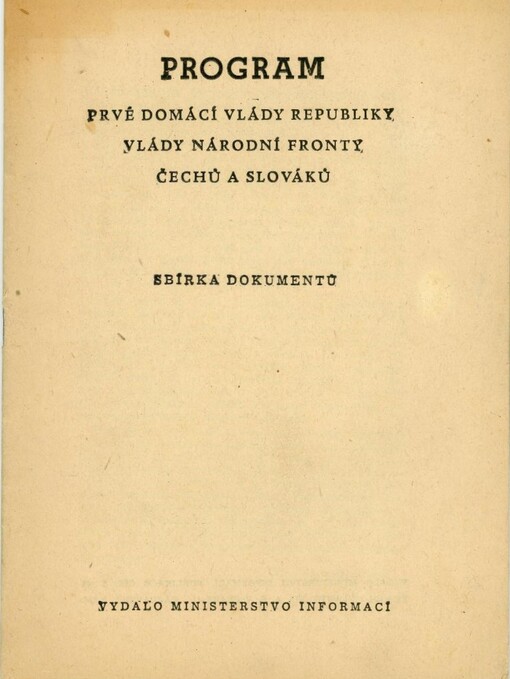 Program prvé domácí vlády republiky, vlády Národní fronty Čechů a Slováků :sbírka dokumentů