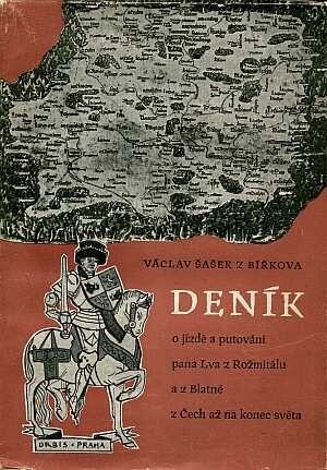 Deník o jízdě a putování pana Lva z Rožmitálu a z Blatné z Čech až na konec světa