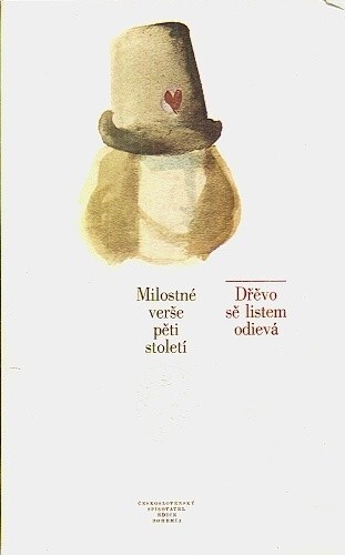 Dřěvo sě listem odievá :milostné verše pěti století