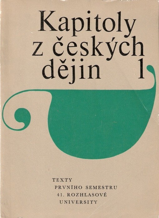 Kapitoly z českých dějin. 1. [část], Texty 1. semestru 41. rozhlasové university vysílané od února do června 1968