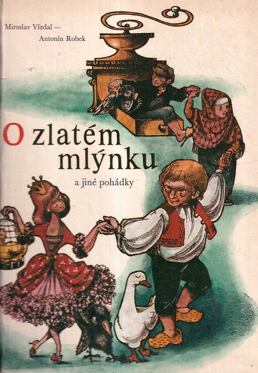 O zlatém mlýnku a jiné pohádky.