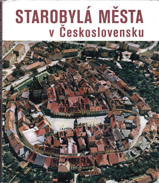 Starobylá města v Československu :stavba jako obraz dějin