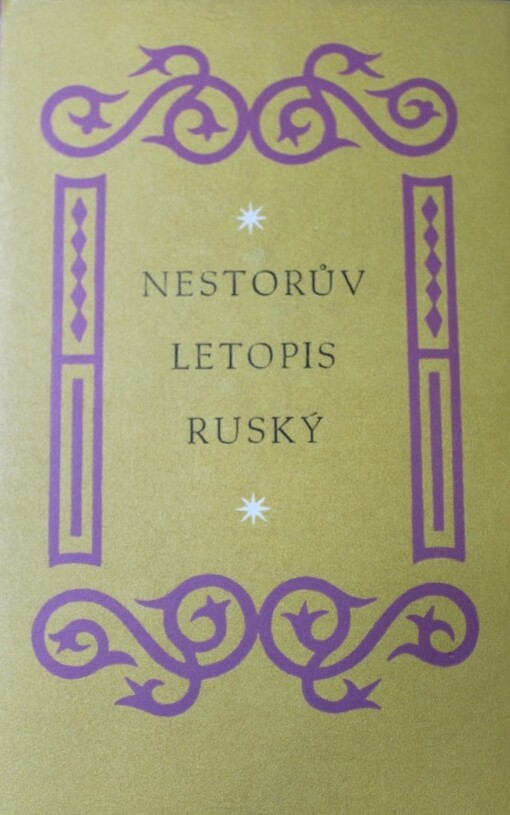 Nestorův letopis ruský : pověst dávných let