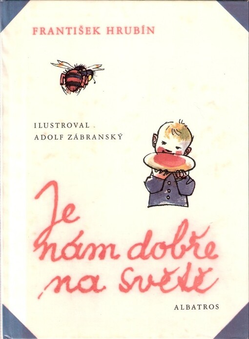 Je nám dobře na světě