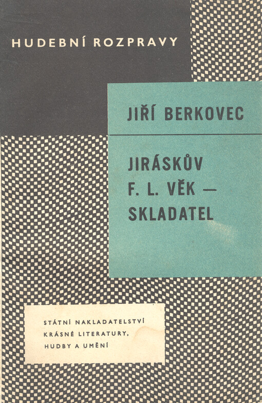 Jiráskův F.L. Věk - skladatel : hudební portrét F.V. Heka