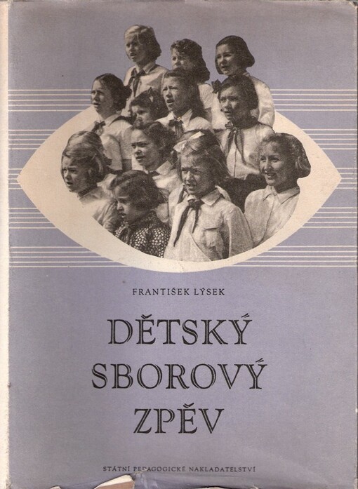 Dětský sborový zpěv :[příručka pro vys. školy pedagog. a vyšší pedagog. školy]