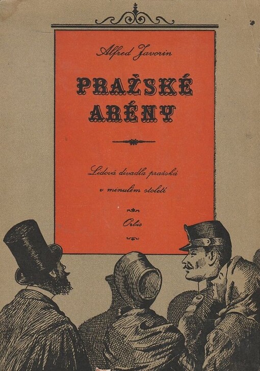 Pražské arény :lidová divadla pražská v minulém století