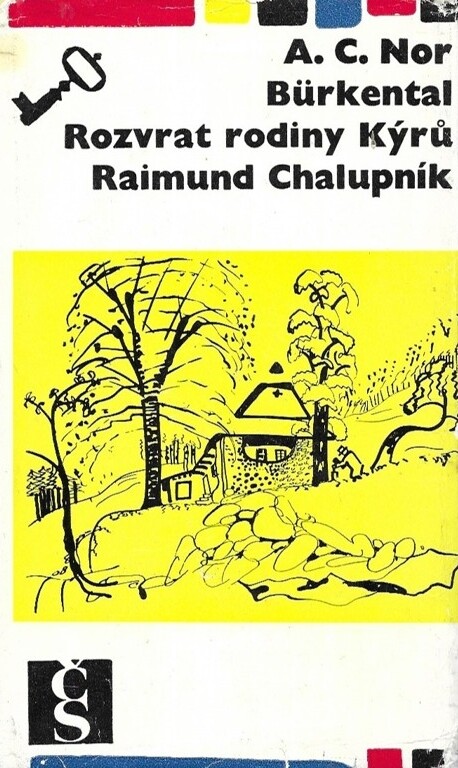 Bürkental ; Rozvrat rodiny Kýrů ; Raimund Chalupník