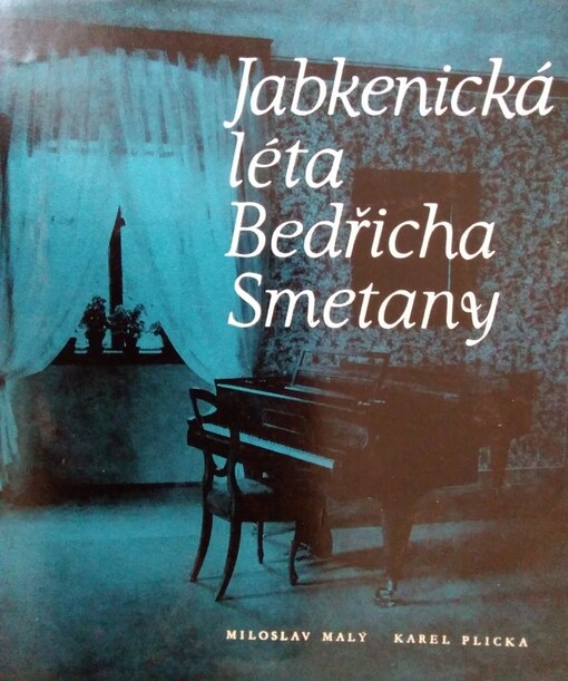 Jabkenická léta Bedřicha Smetany : příroda a život umělce