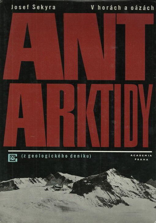 V horách a oázách Antarktidy :(z geologického deníku)