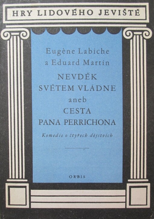Nevděk světem vládne, aneb, Cesta pana Perrichona :Komedie o 4 dějstvích