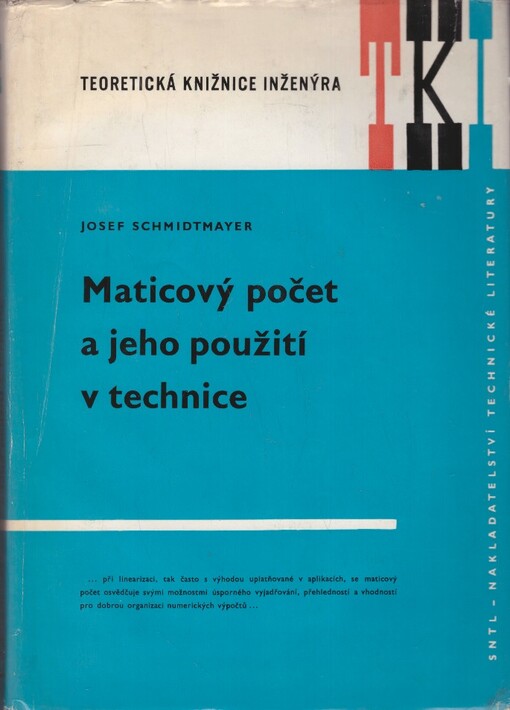 Maticový počet a jeho použití v technice : Určeno [také] posl. vys. škol. techn. a ekon.